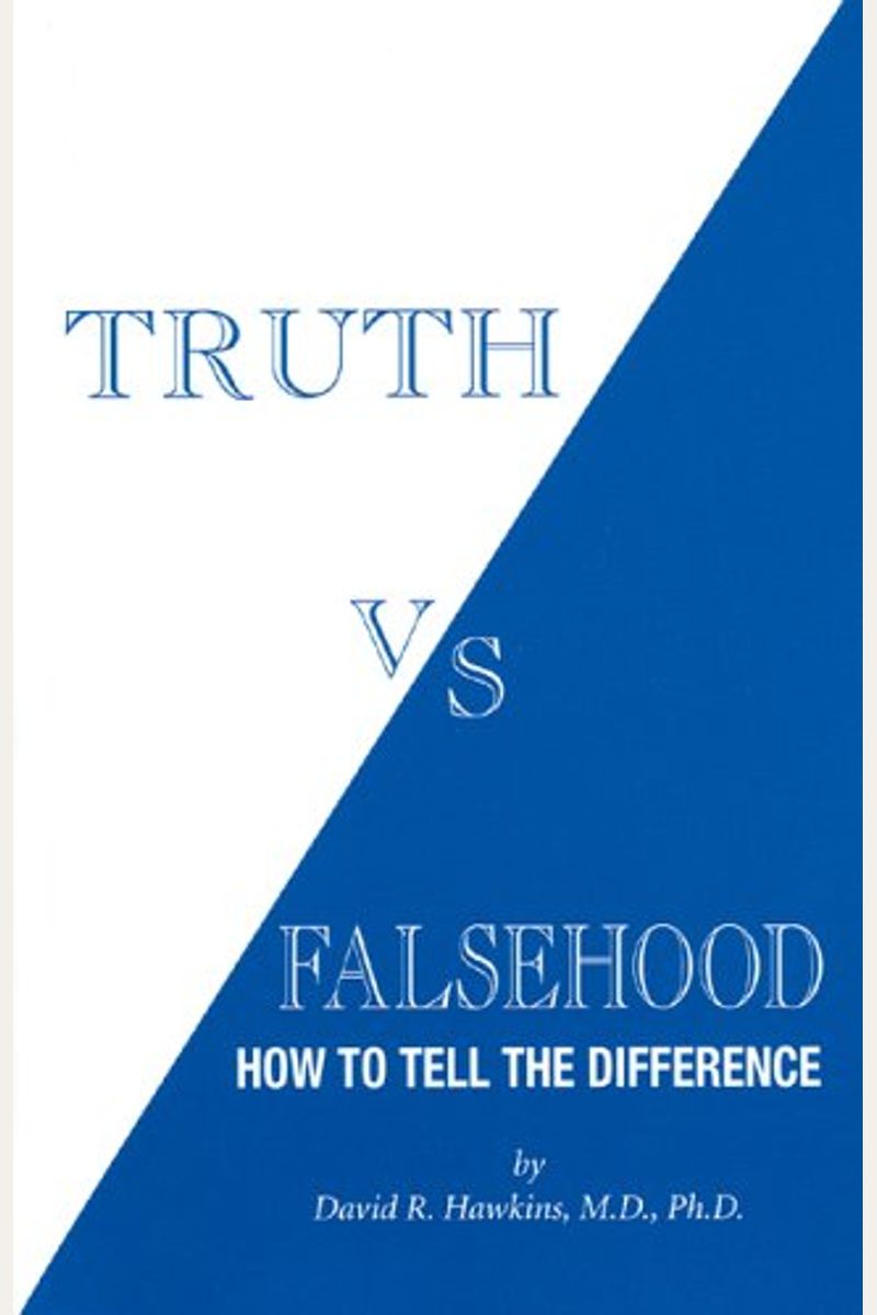 Truth Vs. Falsehood: How To Tell The Difference