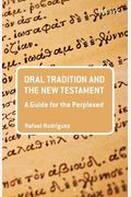 Oral Tradition And The New Testament: A Guide For The Perplexed