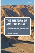 The History Of Ancient Israel: A Guide For The Perplexed