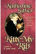 Kitty, My Rib: The Heartwarming Story Of A Woman Of Courage And Devotion