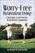 WorryFree Retirement Living Choosing a FullService Retirement Community