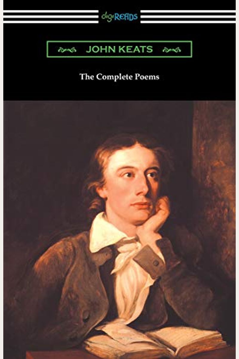 The Complete Poems Of John Keats (With An Introduction By Robert Bridges)