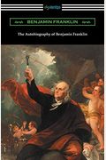 The Autobiography Of Benjamin Franklin With An Introduction By Henry Ketcham