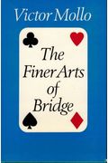 The Finer Arts Of Bridge: A Textbook On Psychology