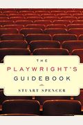 The Playwright's Guidebook: An Insightful Primer on the Art of Dramatic Writing