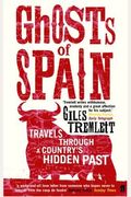 Ghosts Of Spain: Travels Through Spain And Its Silent Past