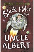 Black Holes And Uncle Albert