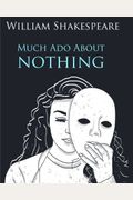 Much Ado About Nothing In Plain And Simple English A Modern Translation And The Original Version