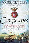 The Conquerors: How Portugal Seized The Indian Ocean And Forged The First Global Empire