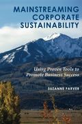 Mainstreaming Corporate Sustainability Using Proven Tools To Promote Business Success