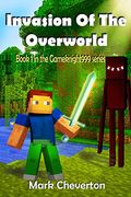 Invasion Of The Overworld  A Minecraft Novel