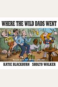 Where The Wild Dads Went