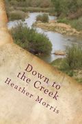 Down To The Creek Book  Of The Colvin Series Volume