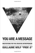 You Are A Message Meditations For The Creative Entrepreneur