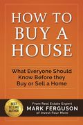 How To Buy A House: What Everyone Should Know Before They Buy Or Sell A Home
