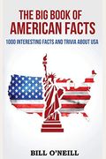 The Big Book Of American Facts  Interesting Facts And Trivia About Usa Trivia Usa Volume