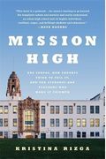 Mission High One School How Experts Tried To Fail It And The Students And Teachers Who Made It Triumph