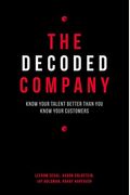 The Decoded Company Know Your Talent Better Than You Know Your Customers