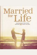 Married For Life Inspirations From Those Married  Years Or More