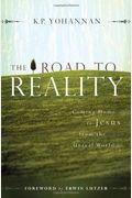 The Road To Reality Coming Home To Jesus From The Unreal World