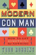 The Modern Con Man How To Get Something For Nothing