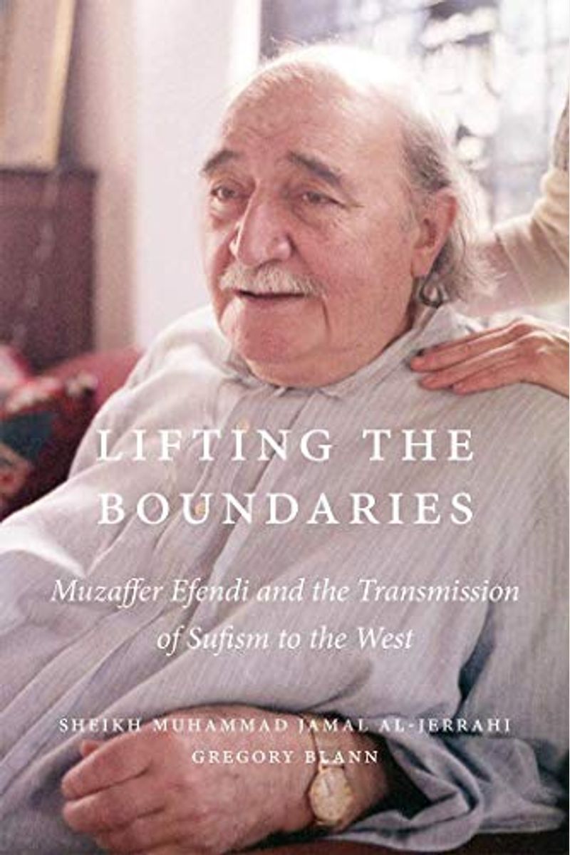 Lifting The Boundaries Muzaffer Efendi And The Transmission Of Sufism To The West