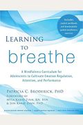 Learning To Breathe A Mindfulness Curriculum For Adolescents To Cultivate Emotion Regulation Attention And Performance