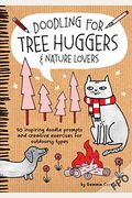 Doodling For Tree Huggers  Nature Lovers  Inspiring Doodle Prompts And Creative Exercises For Outdoorsy Types