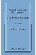 Sexual Perversity In Chicago And The Duck Variations