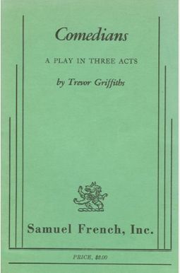 Comedians: a Play In Three Acts Comedians: a Play In Three Acts