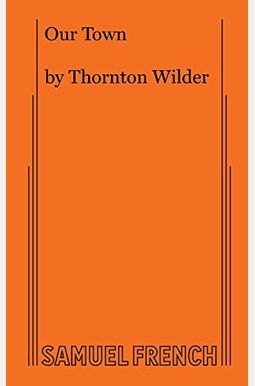 Buy Our Town Book By: Thornton Wilder