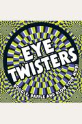 Eye Twisters Boggle Baffle and Blow Your Mind