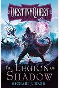 The Legion Of Shadow: Destinyquest Book 1
