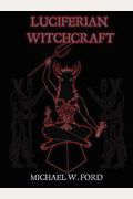 Luciferian Witchcraft - Book Of The Serpent