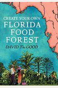 Create Your Own Florida Food Forest: Florida Gardening Nature's Way