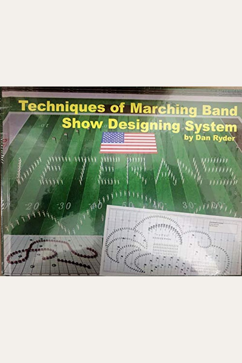 Buy Techniques Of Marching Band Show Designing System Book By Austin John