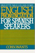 English Pronunciation for Spanish SpeakersConsonants