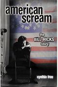 American Scream The Bill Hicks Story