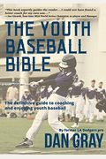 Youth Baseball Bible: The Definitive Guide To Youth Baseball Coaching