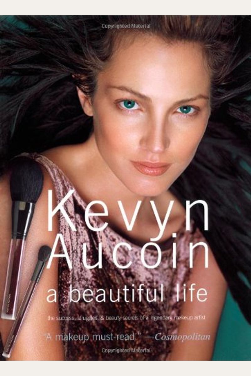 Buy Kevyn Aucoin A Beautiful Life The Success Struggles And Beauty