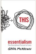 Essentialism The Disciplined Pursuit Of Less