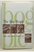 The Bog People Ironage Man Preserved
