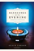 Blessings For The Evening Finding Peace In Gods Presence