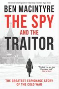 The Spy And The Traitor The Greatest Espionage Story Of The Cold War
