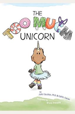 The Too Much Unicorn The Too Much Unicorn