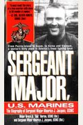 Sergeant Major Us Marines The Biogrgaphy Of Sergeant Major Maurice J Jacques Usmc