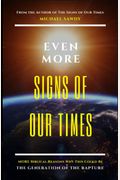 Even More Signs Of Our Times: More Biblical Reasons Why This Could Be The Generation Of The Rapture