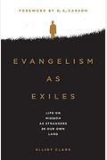 Evangelism As Exiles: Life On Mission As Strangers In Our Own Land