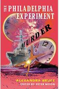 The Philadelphia Experiment Murder Parallel Universes and the Physics of Insanity