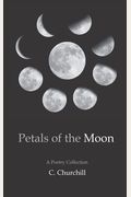 Petals Of The Moon: A Poetry Collection